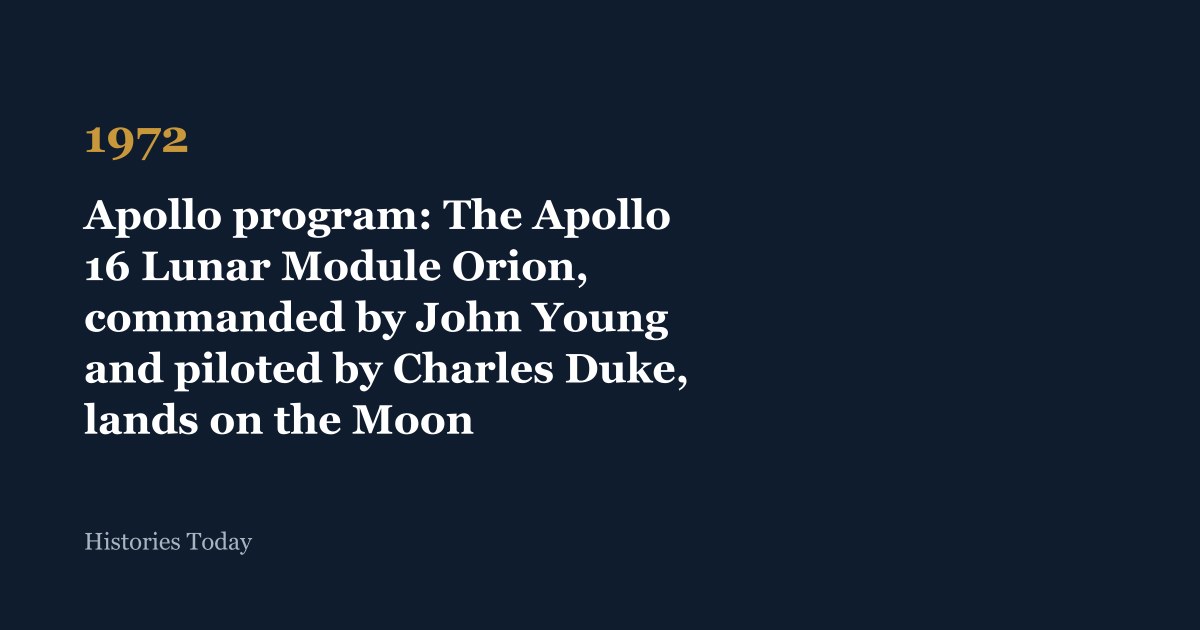 Apollo program: The Apollo 16 Lunar Module Orion, commanded by J… (1972 ...